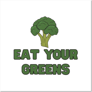 Eat your greens Posters and Art